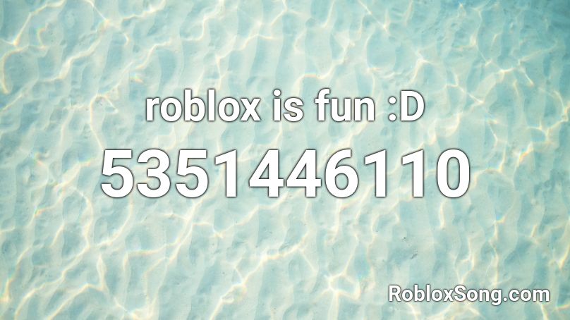roblox is fun :D Roblox ID