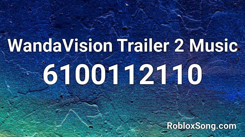 WandaVision Trailer 2 Music Roblox ID