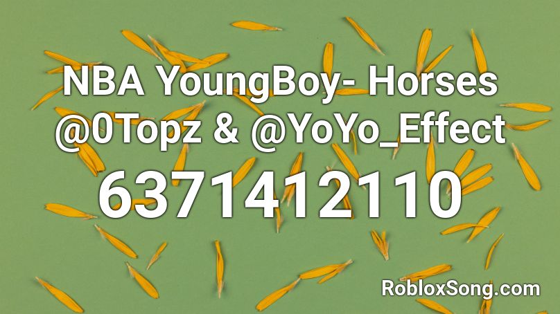 NBA YoungBoy- Horses @0Topz & @YoYo_Effect Roblox ID