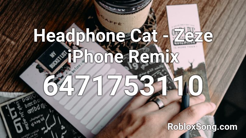 Headphone Cat Zeze Iphone Remix Roblox Id Roblox Music Codes - roblox zeze id