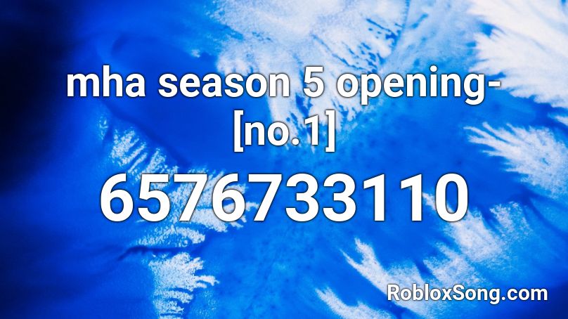 Mha Season 5 Opening No 1 Roblox Id Roblox Music Codes - bnha roblox id
