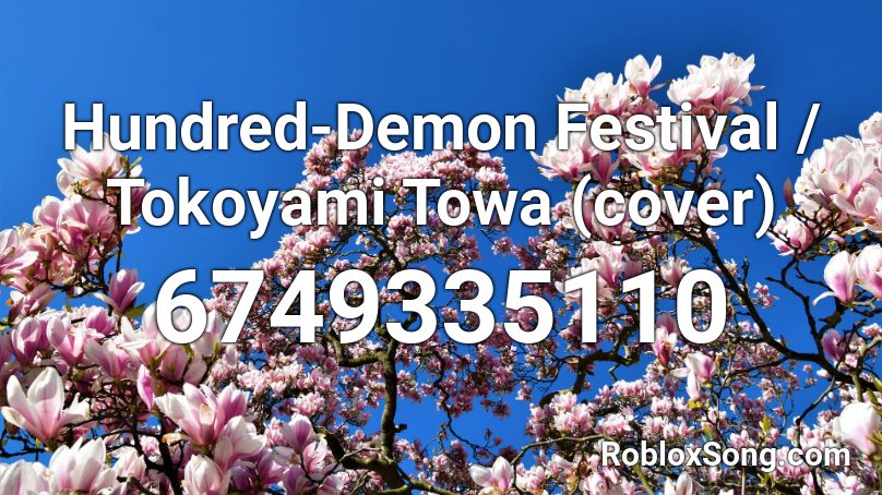 Hundred-Demon Festival / Tokoyami Towa (cover) Roblox ID