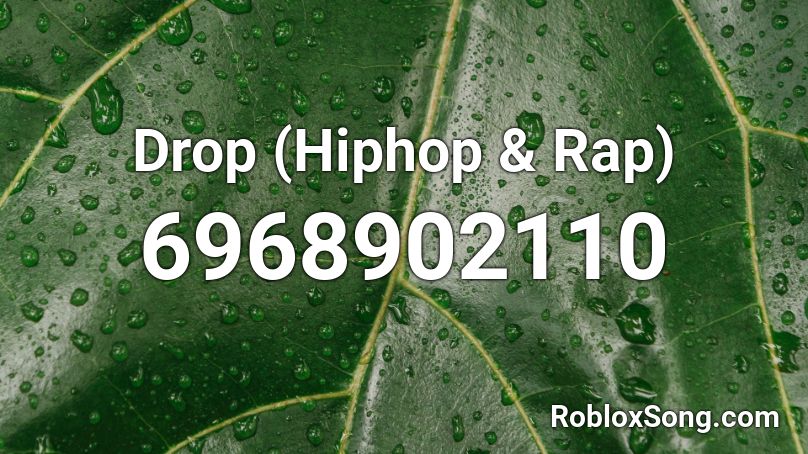 Drop (Hiphop & Rap) Roblox ID