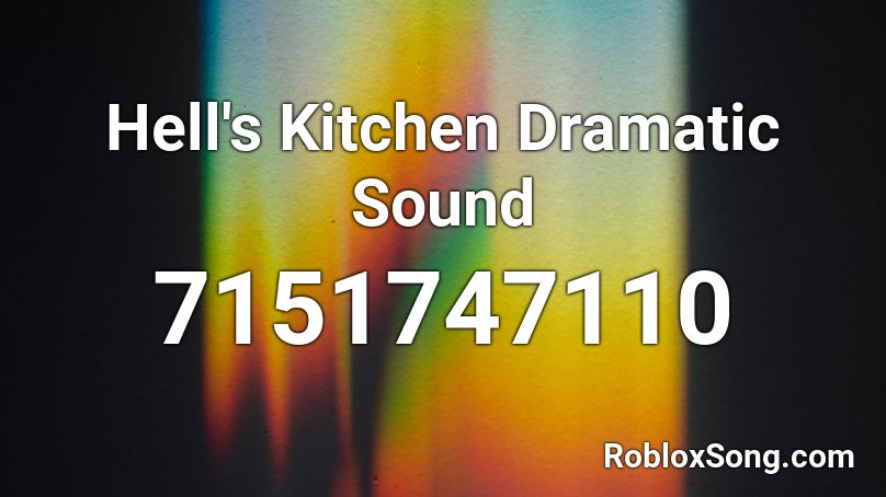 Hell's Kitchen Dramatic Sound Roblox ID