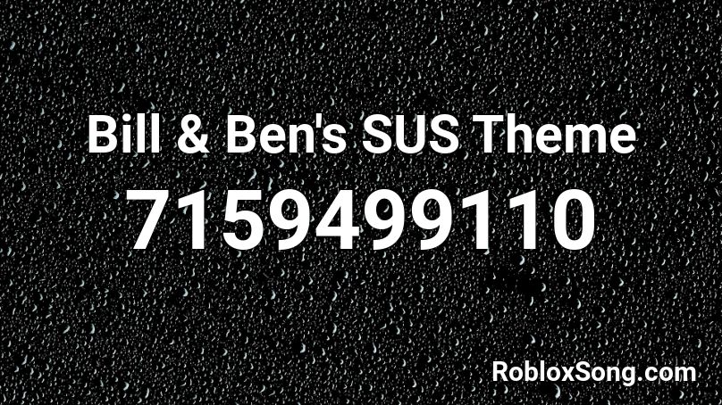 Bill & Ben's SUS Theme Roblox ID