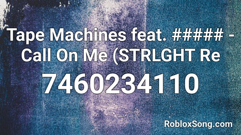 Tape Machines feat
 Roblox ID
