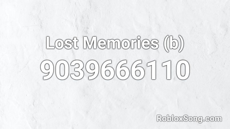 Lost Memories (b) Roblox ID