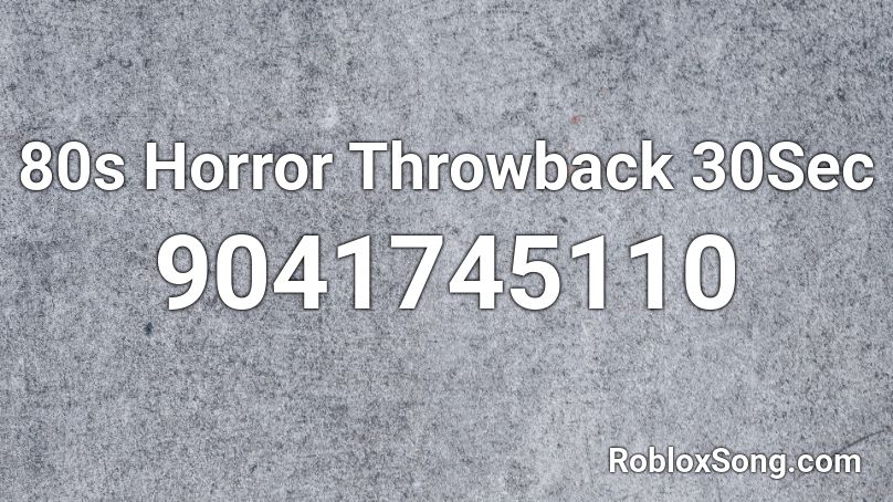 80s Horror Throwback 30Sec Roblox ID