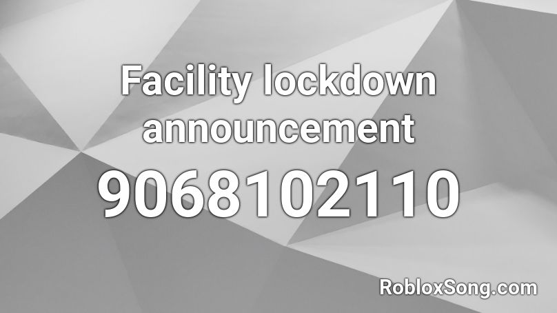 Facility lockdown announcement Roblox ID