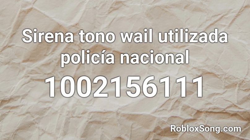 Sirena tono wail utilizada policía nacional  Roblox ID