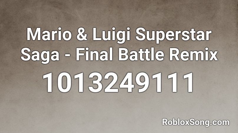 Mario & Luigi Superstar Saga - Final Battle Remix Roblox ID