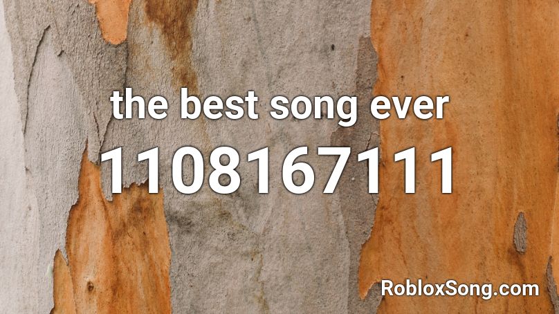 best song ever roblox id