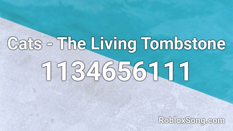 Cats - The Living Tombstone Roblox ID