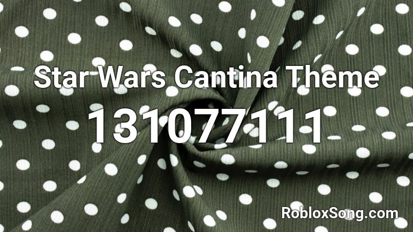 Star Wars Cantina Theme Roblox ID