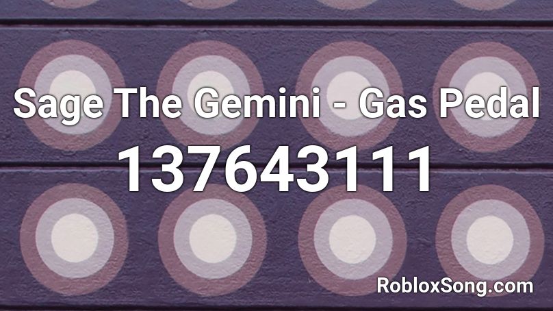 Sage The Gemini - Gas Pedal Roblox ID