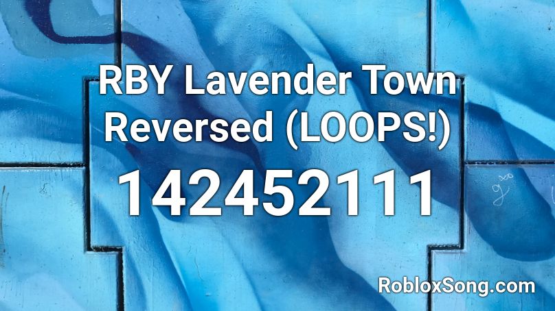 RBY Lavender Town Reversed (LOOPS!) Roblox ID