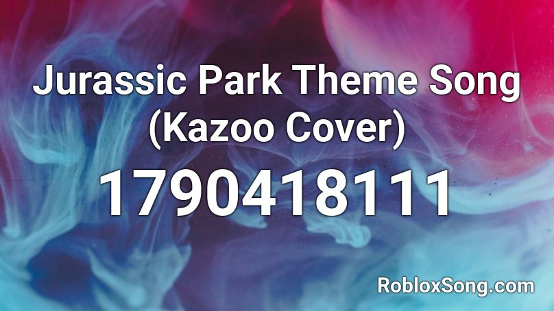Jurassic Park Theme Song Kazoo Cover Roblox Id Roblox Music Codes - jurrasic park theme song flute cover roblox id