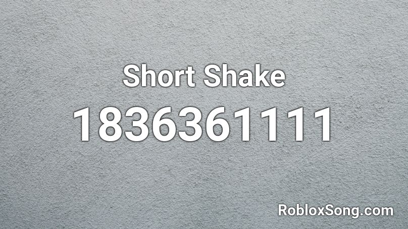 Short Shake Roblox ID