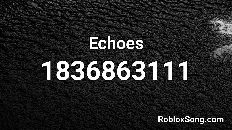 Echoes Roblox ID