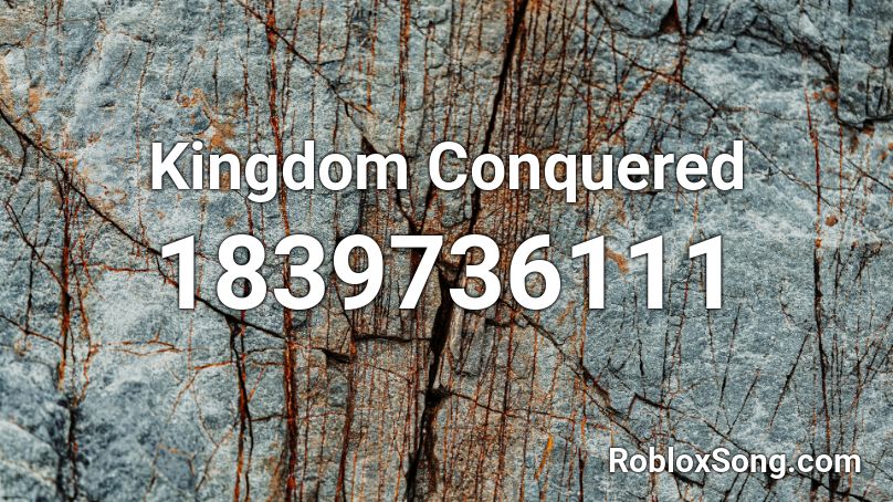 Kingdom Conquered Roblox ID