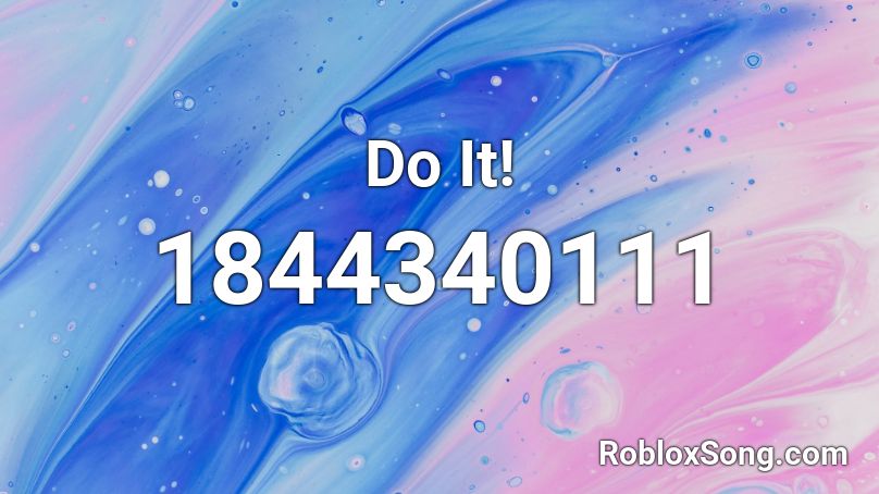 Do It! Roblox ID