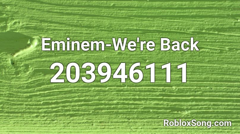 Eminem-We're Back Roblox ID