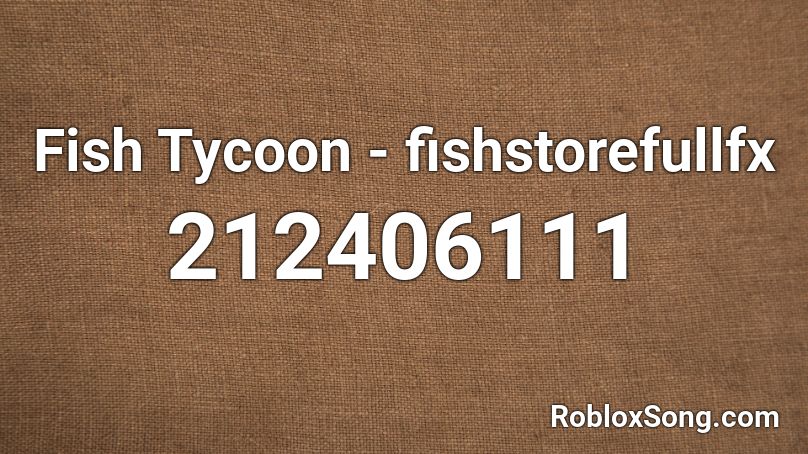 Fish Tycoon - fishstorefullfx Roblox ID