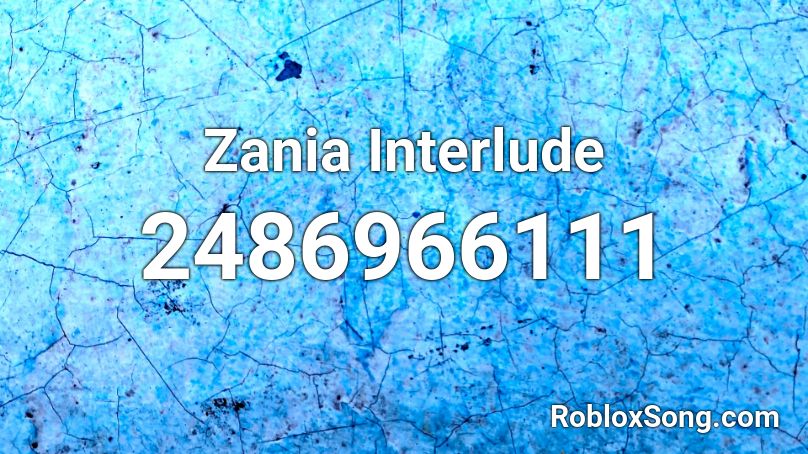Zania Interlude Roblox ID