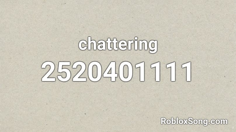 chattering Roblox ID