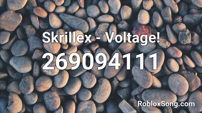 Skrillex - Voltage! Roblox ID