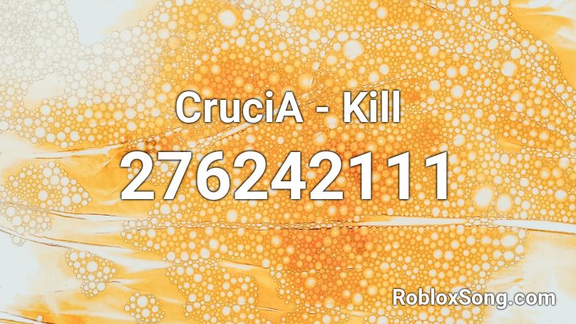 CruciA - Kill Roblox ID