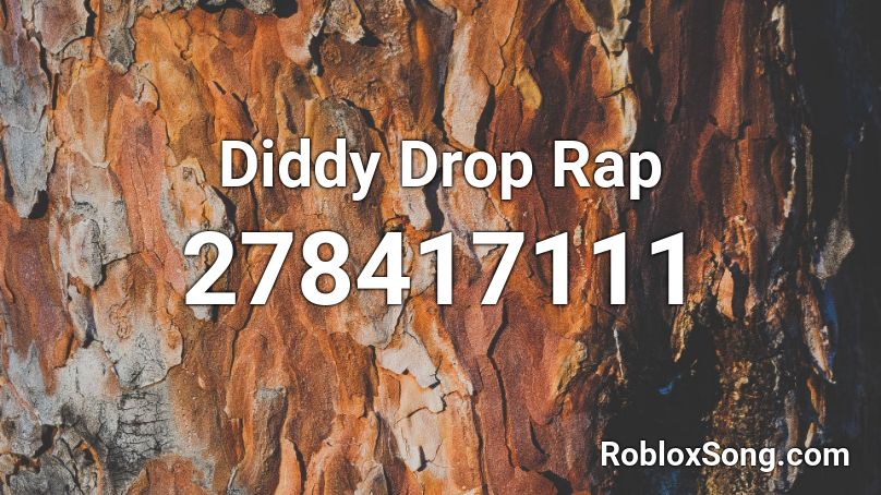 Diddy Drop Rap Roblox ID