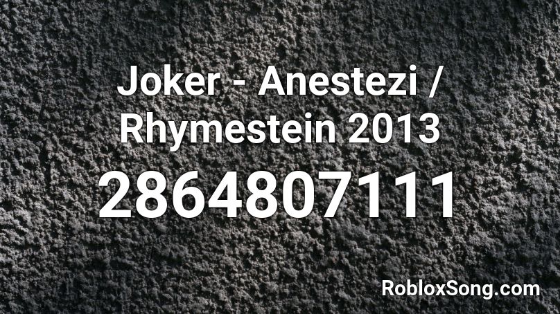 Joker - Anestezi / Rhymestein 2013  Roblox ID