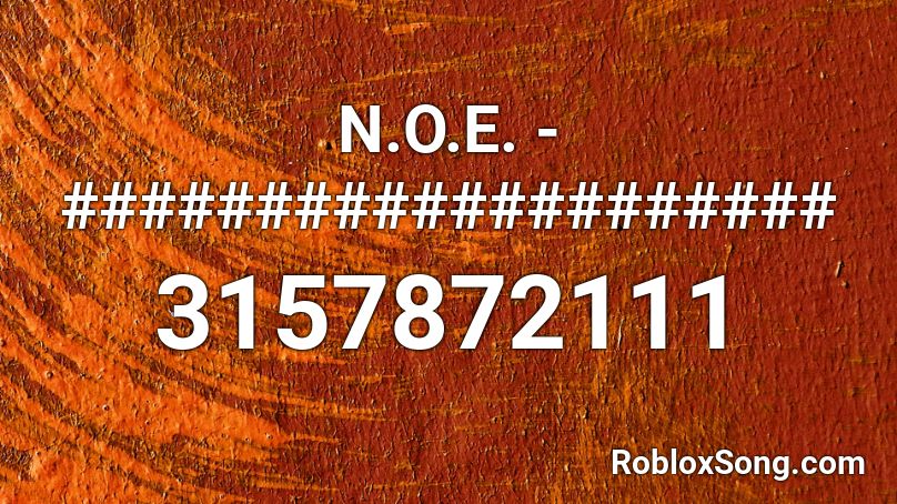 N.O.E. - #################### Roblox ID