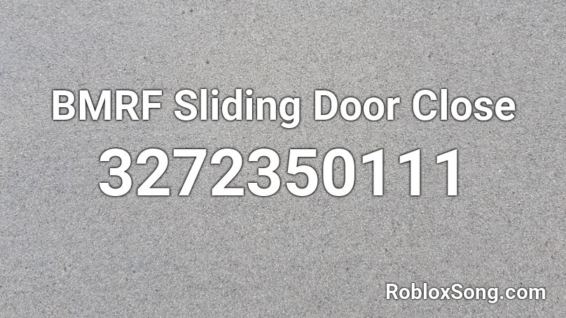 BMRF Sliding Door Close Roblox ID