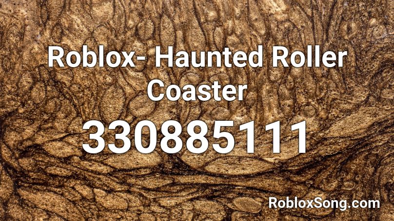 Roblox- Haunted Roller Coaster Roblox ID