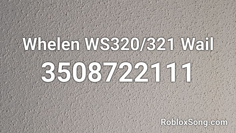 Whelen WS320/321 Wail Roblox ID