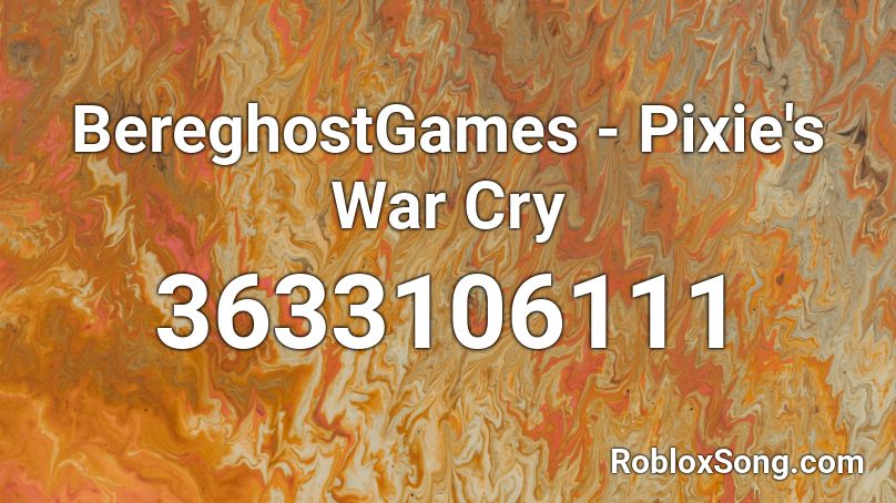 BereghostGames - Pixie's War Cry Roblox ID