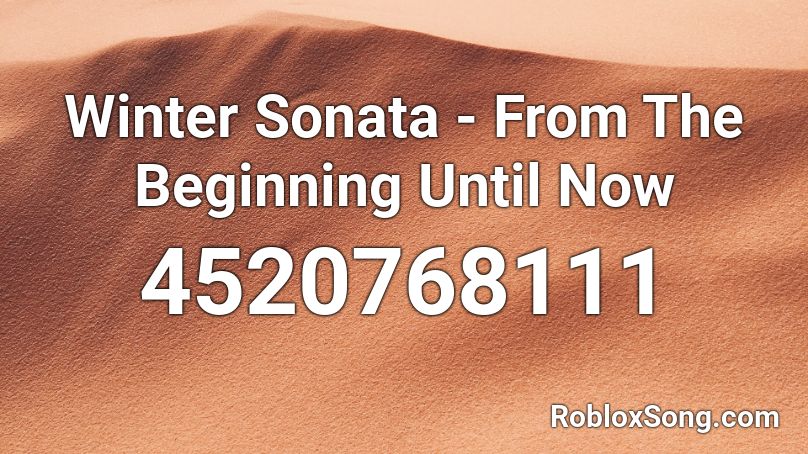 Winter Sonata - From The Beginning Until Now Roblox ID