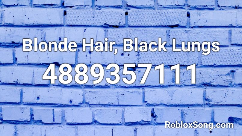 Blonde Hair Black Lungs Roblox Id Roblox Music Codes - roblox blond hair id