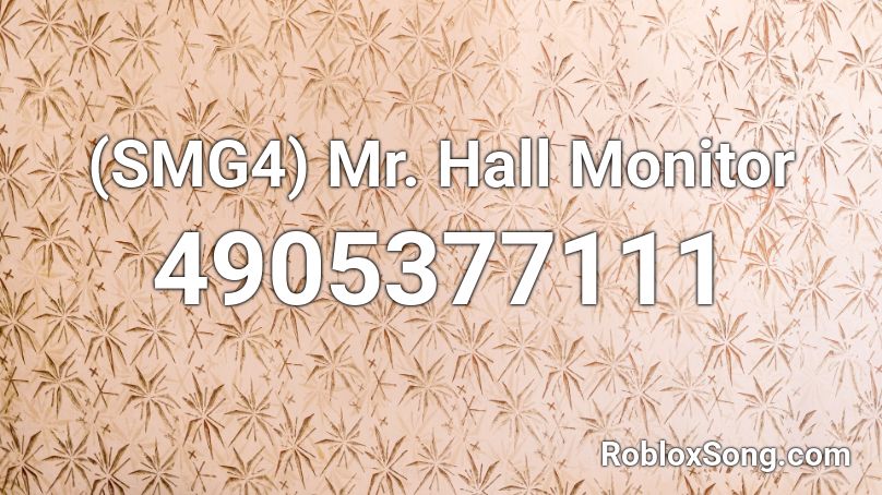 (SMG4) Mr. Hall Monitor Roblox ID