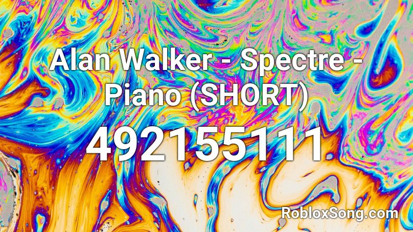 Alan Walker Spectre Piano Short Roblox Id Roblox Music Codes - alan walker the spectre roblox id