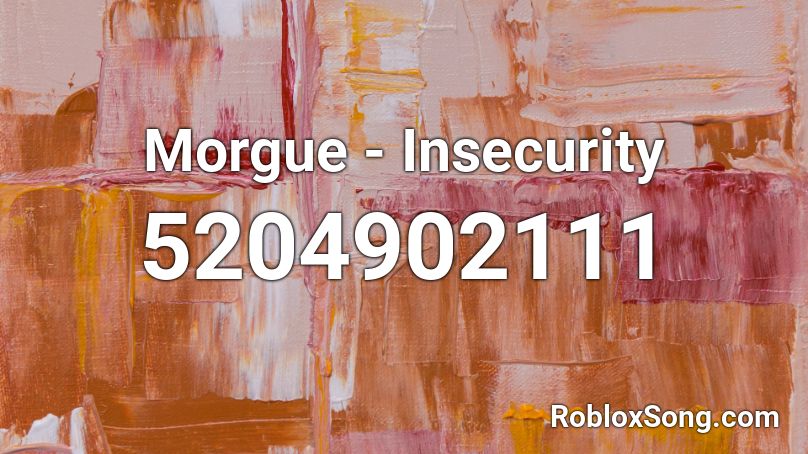 Morgue - Insecurity Roblox ID