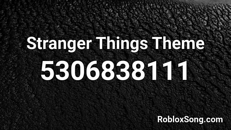 Stranger Things Theme Roblox ID