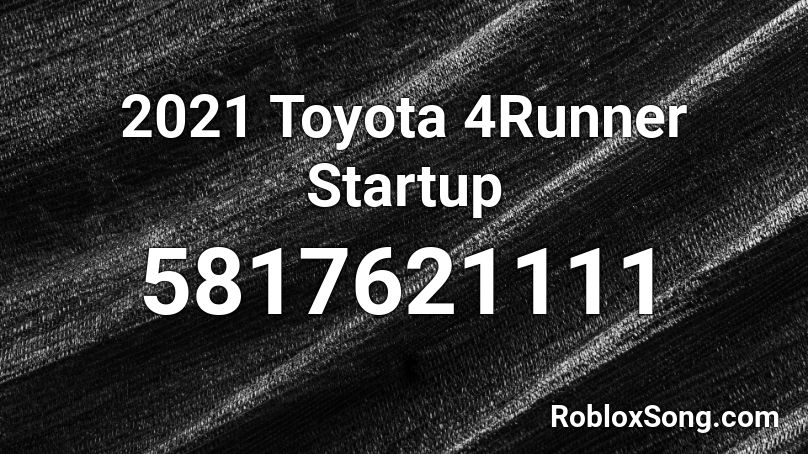 2021 Toyota 4Runner Startup Roblox ID