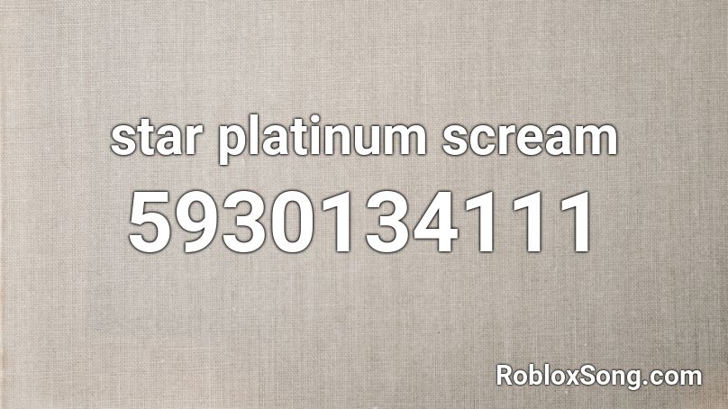 star platinum scream Roblox ID - Roblox music codes