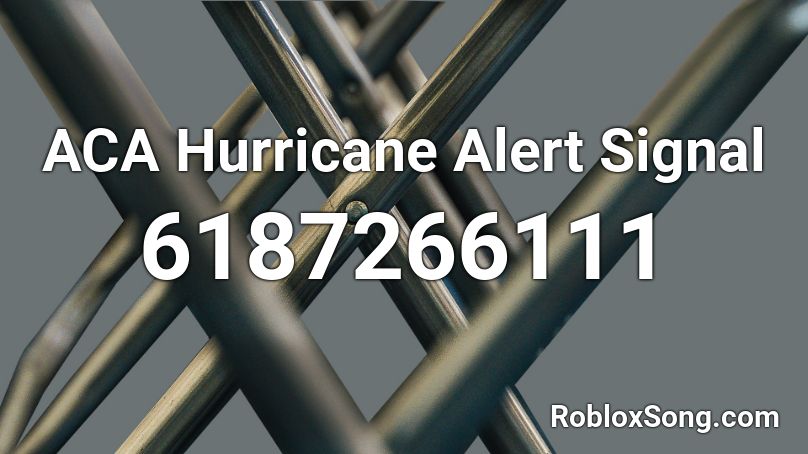 ACA Hurricane Alert Signal Roblox ID