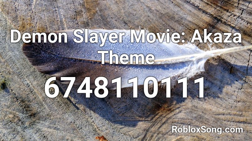 Demon Slayer Movie Akaza Theme Roblox Id Roblox Music Codes - demon slayer theme song roblox id