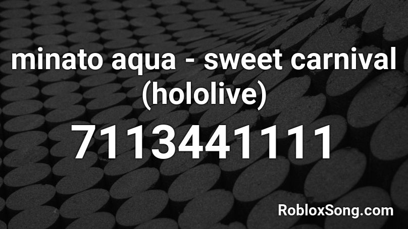 minato aqua - sweet carnival (hololive) Roblox ID