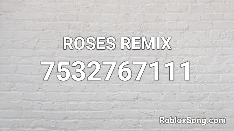 ROSES REMIX Roblox ID - Roblox music codes